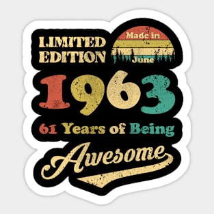 Made In June 1963 61 Years Of Being Awesome 61st Birthday Sticker